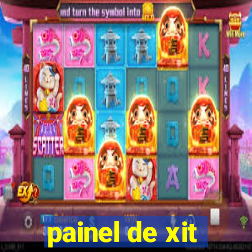 painel de xit